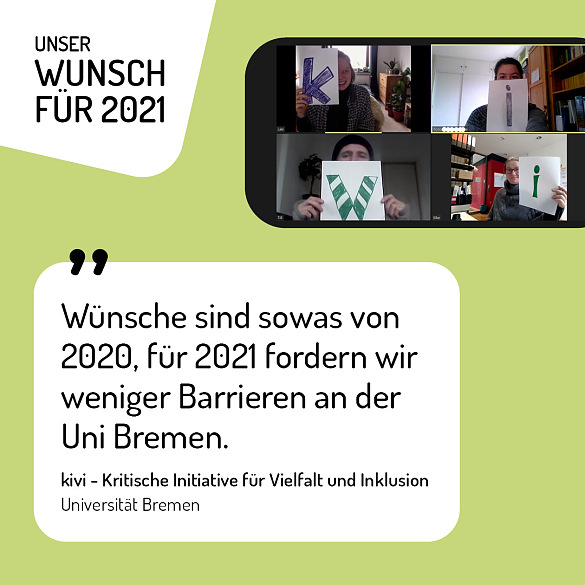 kivi - Kritische Initiative für Vielfalt und Inklusion, Universität Bremen - Unser Wunsch für 2021 Wünsche sind sowasvon 2020, für 2021 fordern wir weniger Barrieren an der Uni Bremen.